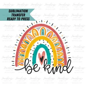 Be Kind boho Rainbow Ready To Press, Sublimation Transfers, DIY Shirt, Sublimation, Transfer Ready To Press, Rainbow Heat Transfer