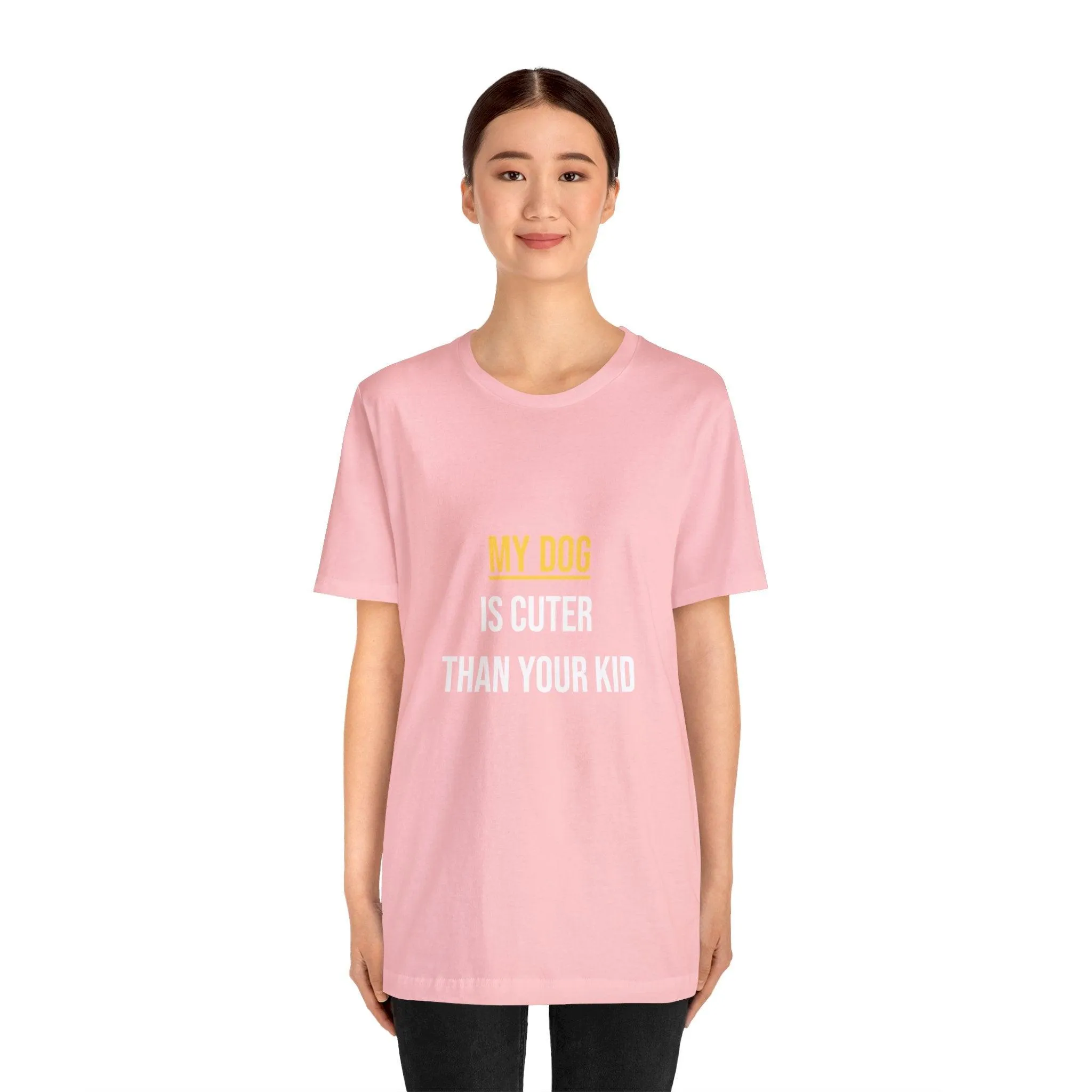 Unisex T-Shirt "My dog is cuter than your kid"