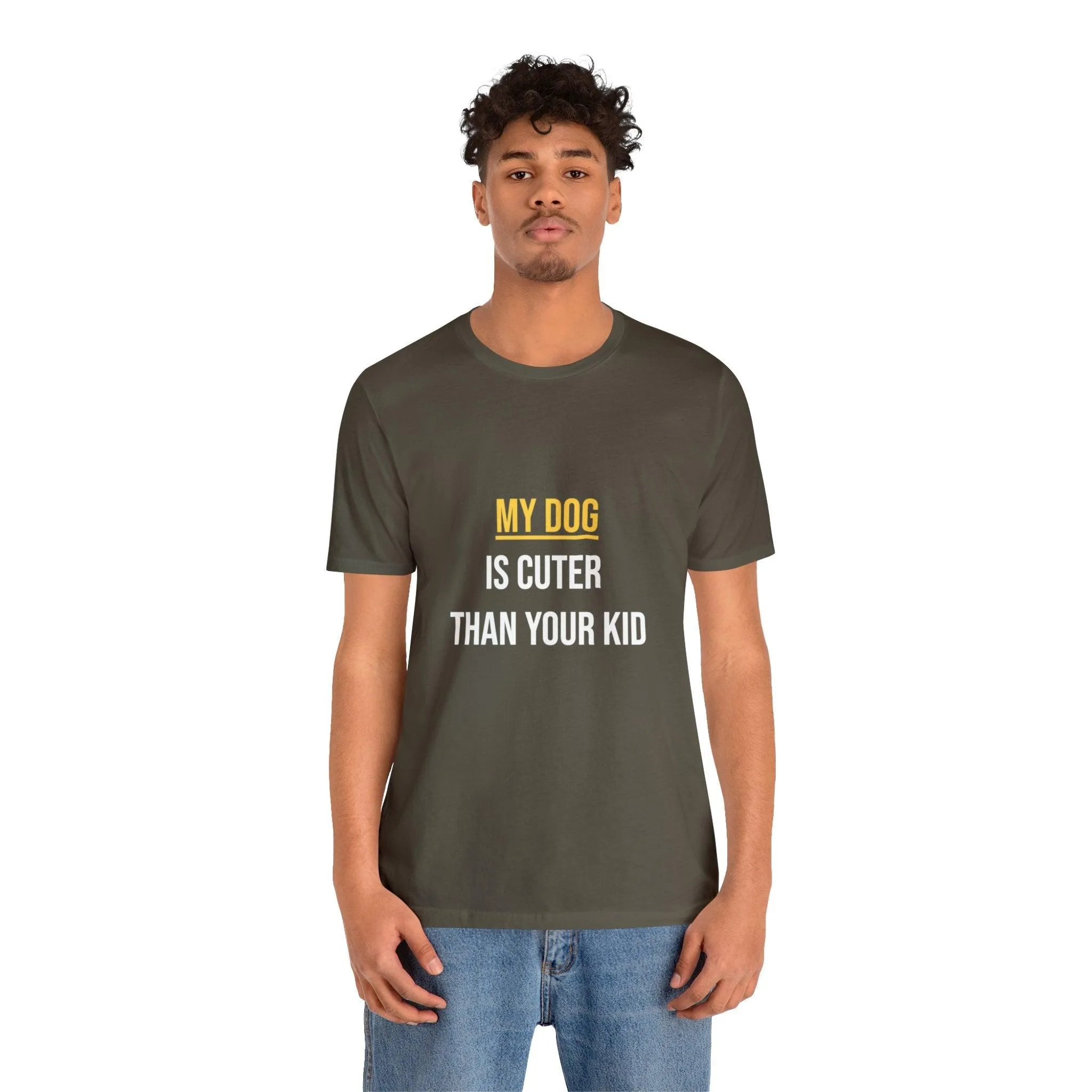 Unisex T-Shirt "My dog is cuter than your kid"